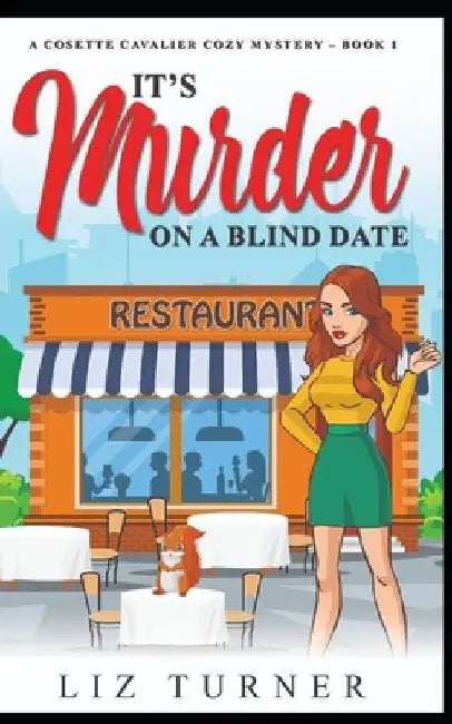 It's Murder on a Blind Date: A Cosette Cavalier Cozy Mystery - Book 1 by Liz Turner