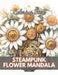 Steampunk Flower Mandala Coloring Book: High-Quality and Unique Coloring Pages by Junius LaBadie