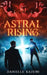 Astral Rising by Danielle Kazemi