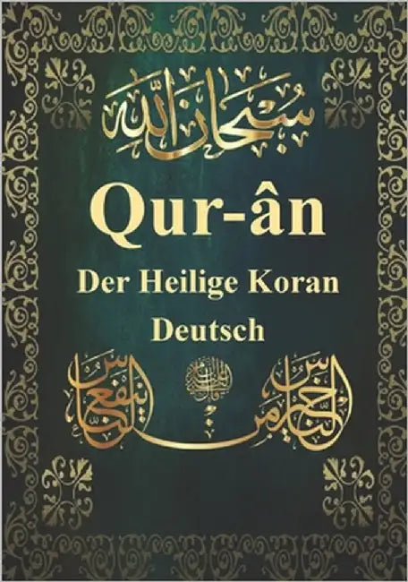 Der Heilige Koran auf Deutsch: Deutsch Qur-ân Der Heilige Koran bildet die Grundlage des Islam. Das unverfälschte Wort Gottes enthält alle Gebote und by Münevver´e