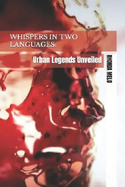 Whispers in Two Languages: Urban Legends Unveiled by Rhonda Melo