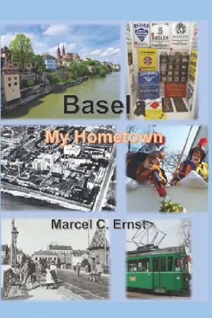 Basel: My Hometown by Marcel Ernst