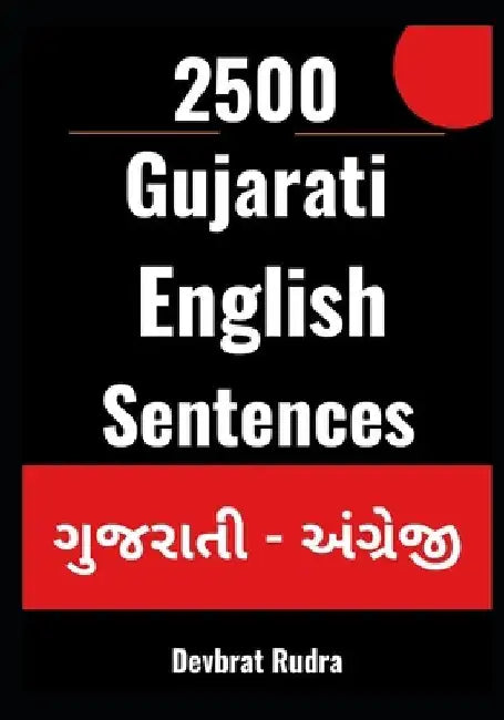 2500 Gujarati to English Sentences Learn English Speaking From Gujarati For Beginners by Devbrat Rudra
