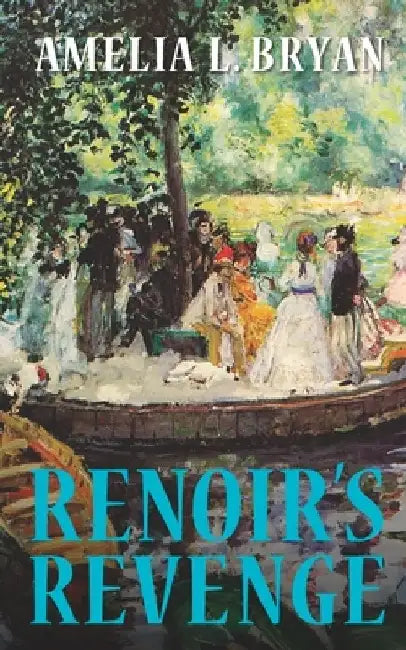 Renoir's Revenge by Amelia L. Bryan