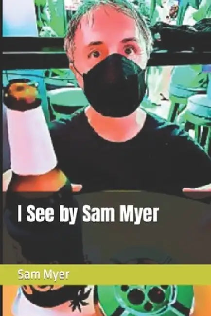 I See by Sam Myer by Sam Myer