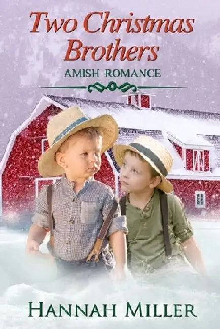 Two Christmas Brothers: Amish Romance by Hannah Miller