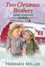 Two Christmas Brothers: Amish Romance by Hannah Miller