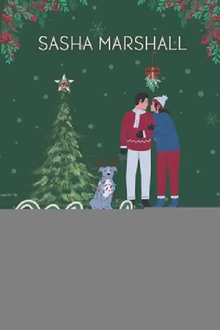 Mistletoe Wishes: A Small town, Workplace, Holiday Romance by Sasha Marshall