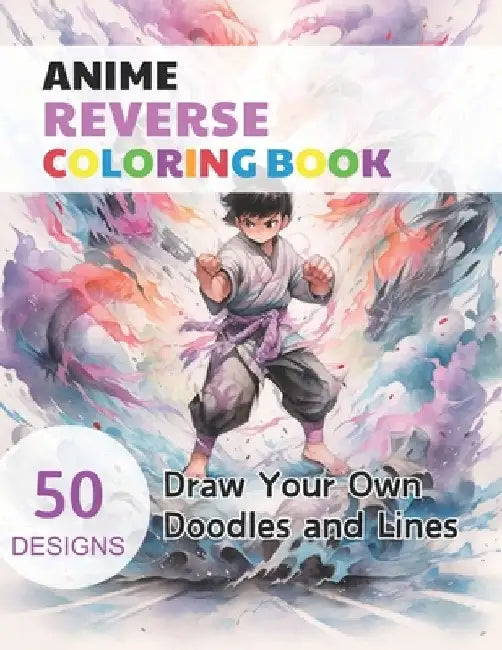 Anime Reverse Coloring Book: Watercolour Paintings for you trace the Line by Claudie Simonis