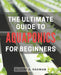 The Ultimate Guide to Aquaponics for Beginners: Unlock the Secrets of Thriving Aquaponics: A Comprehensive Step-by-Step Manual for Novice Gardeners by Alherf A. Rahman