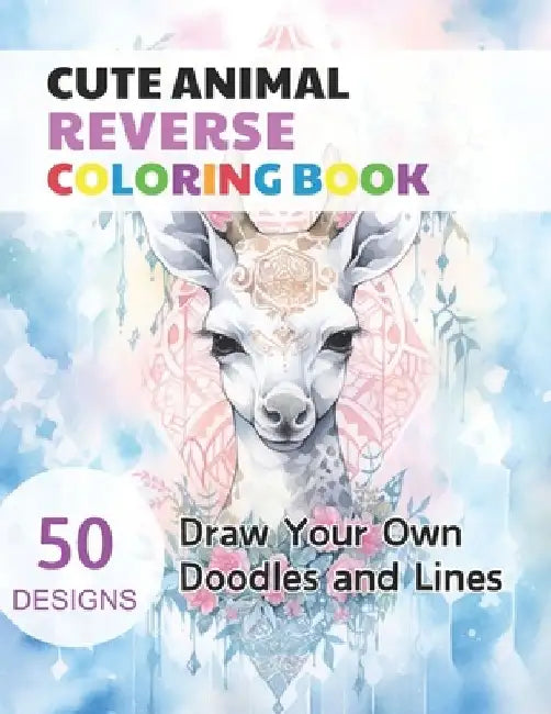 Cute Animal Reverse Coloring Book: Watercolour Paintings for you trace the Line by Claudie Simonis