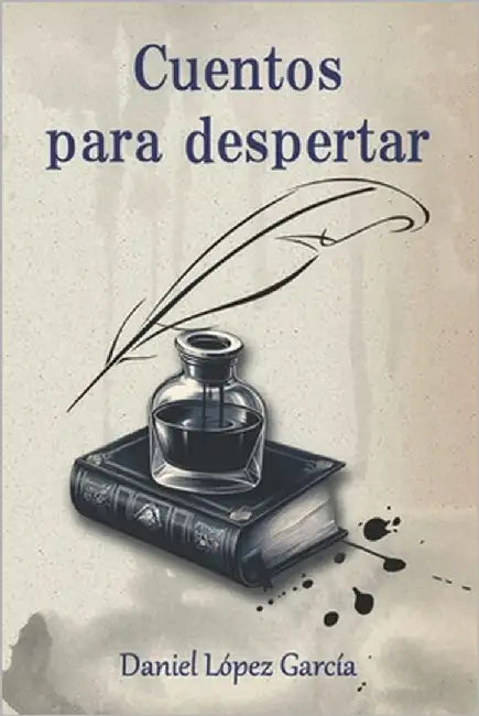Cuentos para despertar by López García, Daniel