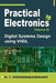 Practical Electronics (Volume IV): Digital Systems Design using VHDL by Veeramanikandasamy T