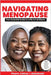 Navigating Menopause: Your Essential Guide to a Life in Full Bloom by Abdulkadir, Fatima I.