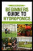 beginners guide to hydroponics by Gabriel Ryan