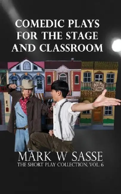 Comedic Plays for the Stage and Classroom by Jacqueline Ashkin