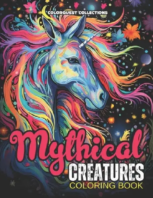 Mythical Creatures Coloring Book: Wild Imagination: Colorful Encounters with Legendary Beasts by Hey Sup Bye Publishing