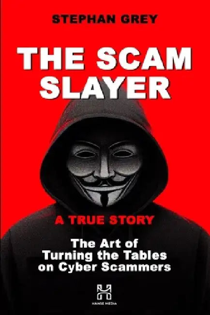 The Scam Slayer by Stephan Grey