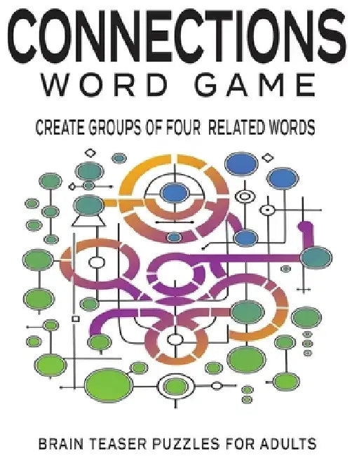 Connections Puzzle Book: Connections Word Game: Brain Teaser Puzzles for Adults by Reviresco Publishing