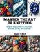 Master the Art of Knitting: Step by Step Guide to Essential Stitches, Socks, and Scarves by Maisie Q. Reid