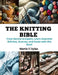 The Knitting Bible: From Novice to Expert, Learn Essential Stitches, Scarves, and Socks with this Book by Martin U. Dylan