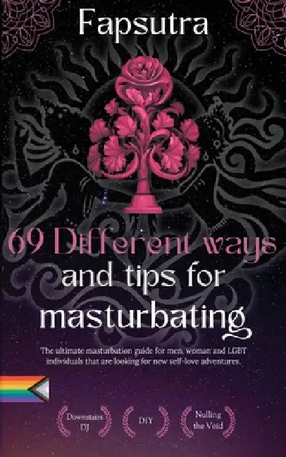 Fapsutra: 69 Different ways and tips for masturbating by Francisco Rodriguez