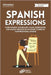 Spanish Expressions: Learn Spanish Vocabulary, Slang, Expressions, and Idioms through 20 Fun Short Stories in Conversational Spanish by Polyglot, Digital