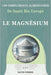 Les Compléments Alimentaires de Santé Bio Europe: Le Magnésium by David Ferrer