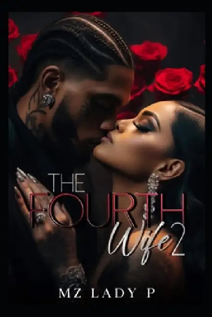 The Fourth Wife 2: A Polyamorous Love Story by Mz Lady P.