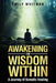 Awakening the Wisdom Within: A Journey of Somatic Healing by Emily Whitman