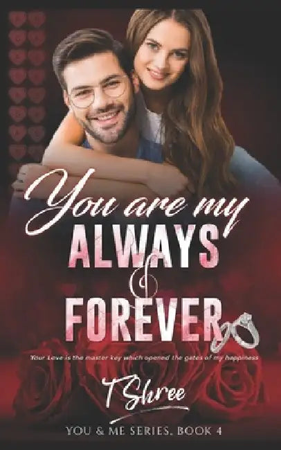You Are My Always & Forever by T. Shree