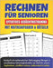 Rechnen für Senioren: Effektives Gedächtnistraining mit Matheaufgaben und Rätseln: Geistig fit mit mathematischen Gehirnjogging-Übungen in verschieden by Verlag, Blaukirsch