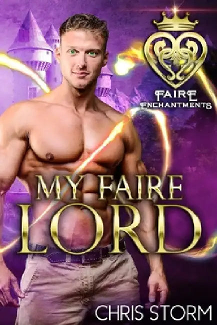 My Faire Lord: A Paranormal Renaissance Fair Romance by Chris Storm