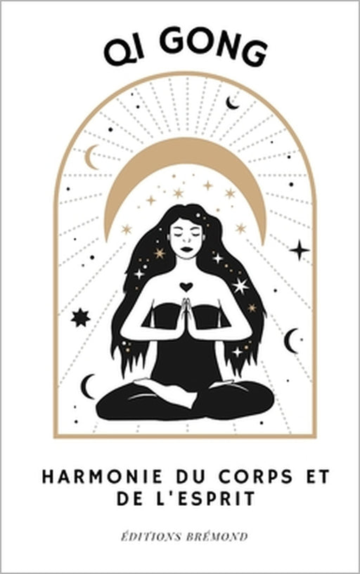 Qi Gong: Harmonie du Corps et de l'Esprit by Paul Brémond
