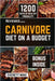 Carnivore Diet On a Budget: The Cheap Zero-Carb Diet Cookbook with Budget-Friendly Recipes for Beginners 365 days of Cheap meals with bonus meal plan by Everett Mike