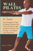 Wall Pilates for Seniors: The Complete 21-Day 15-Minute Workouts to Tone Your Glutes, Abs, and Back: Unleash Your Vitality, Lose Weight, and Stay Acti by Marcus E. Wint