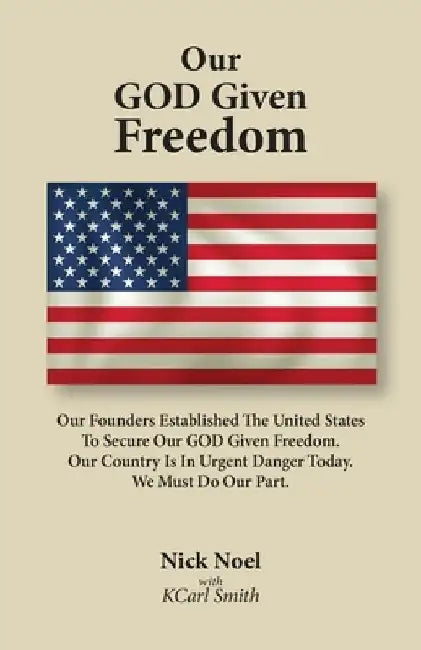 Our GOD Given Freedom by Kcarl Smith