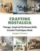 Crafting Nostalgia: Vintage-Inspired Christmas Dolls Crochet Techniques Book by Abigail S. Parker