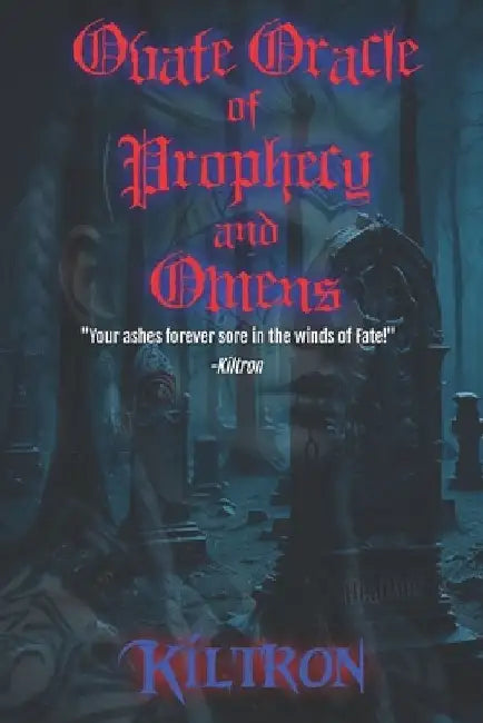 Ovate Oracle of Prophecy and Omens: (Revised Edition) by Kiltron
