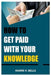 How to get paid with your Knowledge: Try the Latest an Simplest Tips by Adams H. Bells