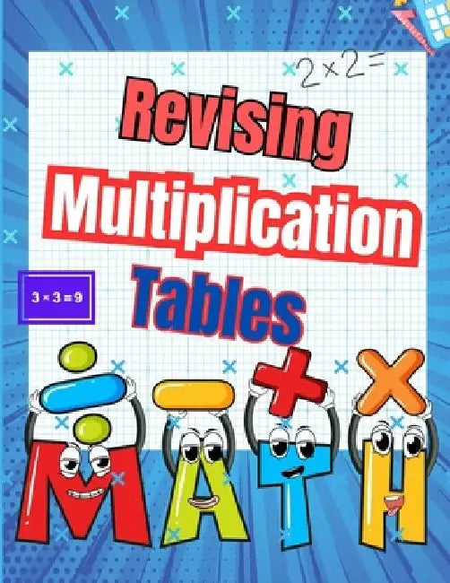 Revising Multiplication Tables: Strengthen Mental Calculation Skills with Over 70 Days of Fun, Timed Exercises and over 20 Multiplication Tables to Co by Norris Erickson