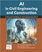 AI in Civil Engineering and Construction: To the point handbook on Civil Engineering and Construction with AI by Jain, Raviraj