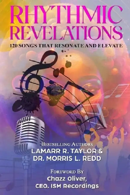 Rhythmic Revelations: 120 Song Lyrics That Resonate and Elevate by Morris L. Redd