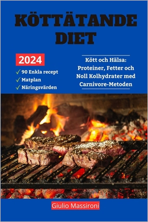 Köttätande Diet: Kött och Hälsa: Proteiner, Fetter och Noll Kolhydrater med Carnivore-Metoden by Giulio Massironi