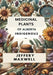 Medicinal Plants of Alberta Indigenous: Exploring the Medicinal Plants of Alberta Indigenous Heritage by Jeffery Maxwell