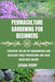 Permaculture Gardening for Beginners: Discover the Art of Harmonious and Resilient Food Production for Your Backyard Haven by Susan Ivory