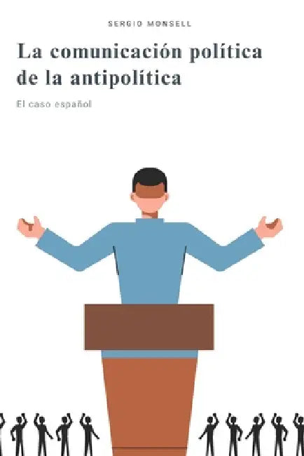 La Comunicación Política De La Antipolítica