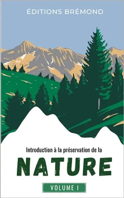 Introduction à la Préservation de la Nature: Un Chemin vers l'Harmonie Environnementale by Brémond, Paul