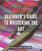 Tapestry Weaving Mastery: Beginner's Guide to Mastering the Art: A detailed exploration of different weaving techniques, including warp and weft by Abdullahi O. Hope