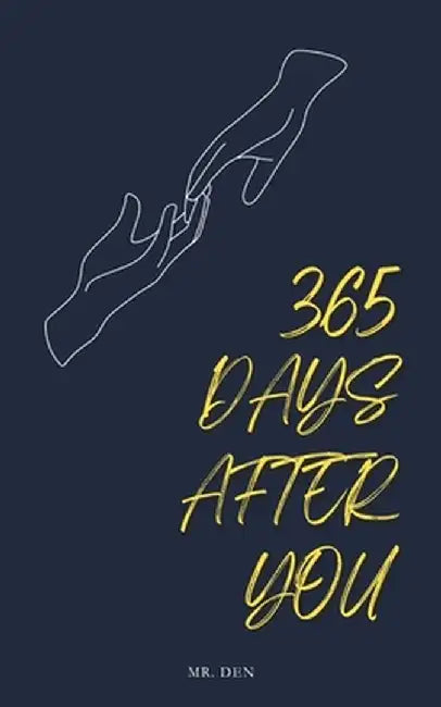 365 Days After You: A Collection For The Romantic And Broken Souls